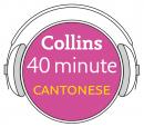 Cantonese in 40 Minutes: Learn to speak Cantonese in minutes with Collins, Collins Dictionaries 