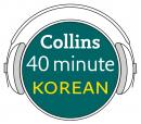Korean in 40 Minutes: Learn to speak Korean in minutes with Collins