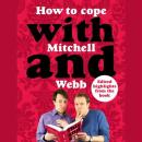 Cover of How to Cope with Mitchell and Webb