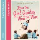 How the Girl Guides Won the War Audiobook