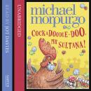 Cockadoodle Doo Mr Sultana, Michael Morpurgo