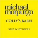Colly’s Barn, Michael Morpurgo
