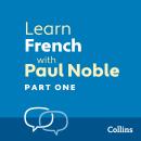 Learn French with Paul Noble - Part 1 Audiobook