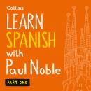 Learn Spanish with Paul Noble for Beginners – Part 1: Spanish Made Easy with Your 1 million-best-selling Personal Language Coach, Paul Noble