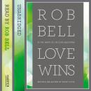 Love Wins: At the Heart of Life’s Big Questions, Rob Bell