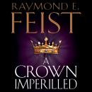 Crown Imperilled, Raymond E. Feist