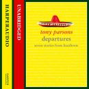 Departures: Seven Stories from Heathrow, Tony Parsons