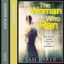 The Woman Who Ran: A gripping psychological thriller that builds to an explosive finish Audiobook