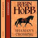Shaman’s Crossing, Robin Hobb