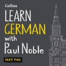 Learn German with Paul Noble for Beginners – Part 2: German Made Easy with Your 1 million-best-selling Personal Language Coach
