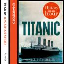 Titanic: History in an Hour Audiobook
