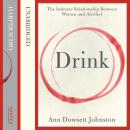 Drink: The Intimate Relationship Between Women and Alcohol Audiobook