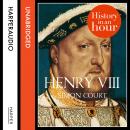 Henry VIII: History in an Hour Audiobook