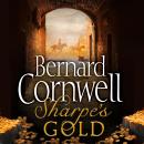 Sharpe’s Gold: The Destruction of Almeida, August 1810 Audiobook
