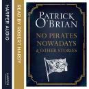 No Pirates Nowadays and Other Stories Audiobook