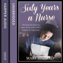 Sixty Years a Nurse Audiobook