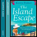 The Island Escape: The laugh out loud romantic comedy you have to read this summer Audiobook