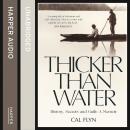 Thicker Than Water: History, Secrets and Guilt: A Memoir Audiobook