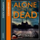 Alone with the Dead: A PC Donal Lynch Thriller Audiobook