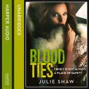 Blood Ties: Family is not always a place of safety Audiobook
