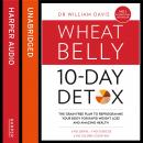 The Wheat Belly 10-Day Detox: The effortless health and weight-loss solution Audiobook