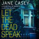 Let the Dead Speak: A gripping new thriller Audiobook