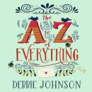The A-Z of Everything: A gorgeously emotional and uplifting book that will make you laugh and cry Audiobook
