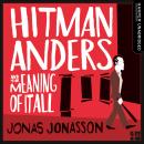 Hitman Anders and the Meaning of It All Audiobook