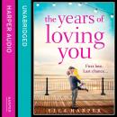 The Years of Loving You Audiobook
