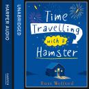 Time Travelling with a Hamster Audiobook