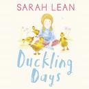 Duckling Days, Sarah Lean
