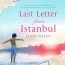 Last Letter from Istanbul: Escape with this epic holiday read of secrets and forbidden love Audiobook