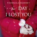 The Day I Lost You Audiobook