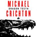 Dragon Teeth Audiobook