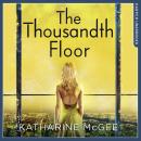 The Thousandth Floor Audiobook