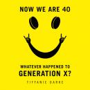 Now We Are 40 Audiobook
