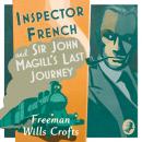Inspector French: Sir John Magill's Last Journey Audiobook