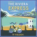 The Riviera Express Audiobook