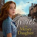 Mersey Daughter, Annie Groves