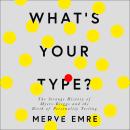 What's Your Type?: The Strange History of Myers-Briggs and the Birth of Personality Testing Audiobook