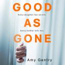 Good as Gone, Amy Gentry