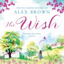 The Wish: The most heart-warming feel-good novel you need in 2018 Audiobook
