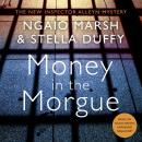 Money in the Morgue: The New Inspector Alleyn Mystery