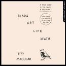 Birds Art Life Death Audiobook