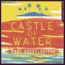 Castle of Water, Dane Huckelbridge