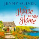 The House We Called Home Audiobook