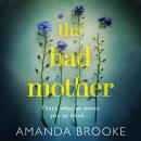 Bad Mother, Amanda Brooke