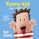 Funny Kid For President Audiobook