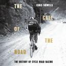 The Call of the Road: A Complete History of Cycle Road Racing Audiobook