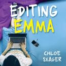 Editing Emma: Online you can choose who you want to be. If only real life were so easy... Audiobook
